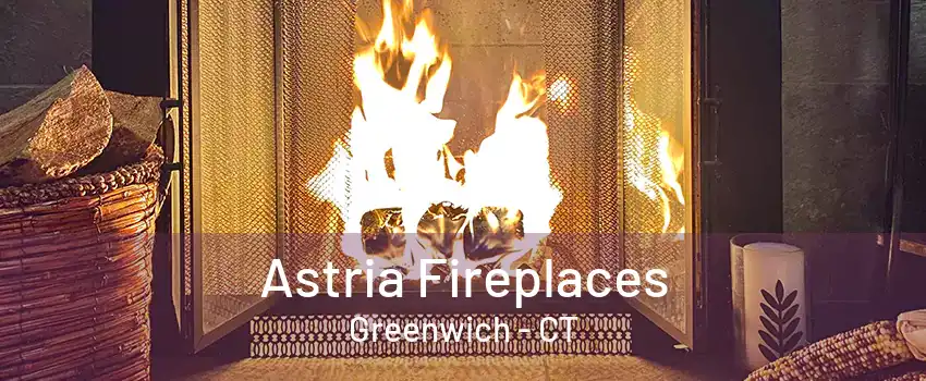 Astria Fireplaces Greenwich - CT