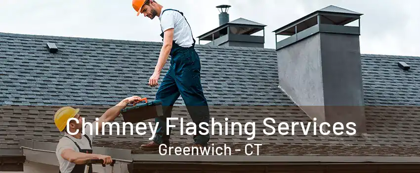 Chimney Flashing Services Greenwich - CT