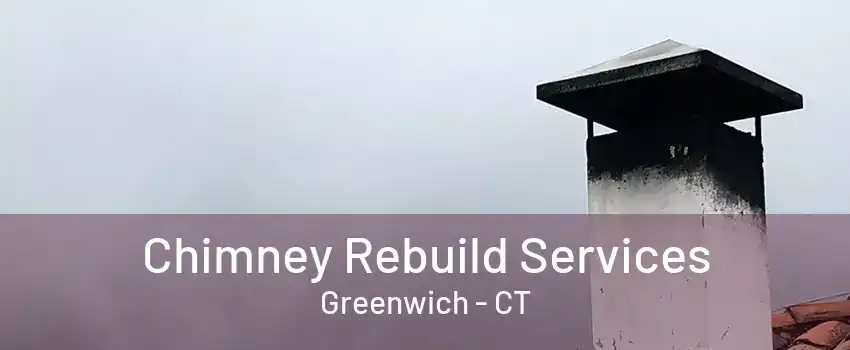 Chimney Rebuild Services Greenwich - CT