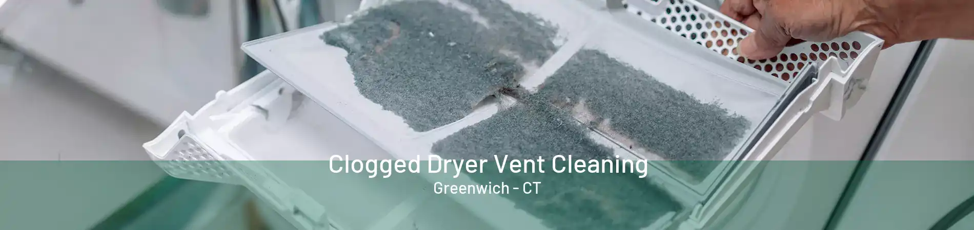 Clogged Dryer Vent Cleaning Greenwich - CT