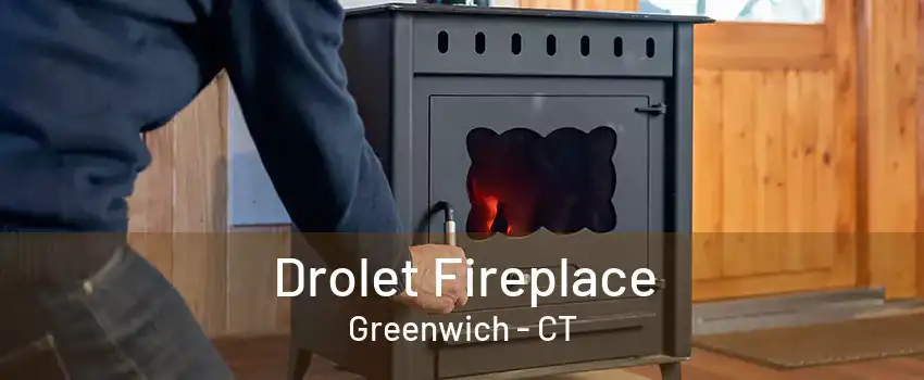 Drolet Fireplace Greenwich - CT