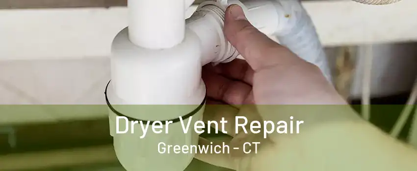 Dryer Vent Repair Greenwich - CT