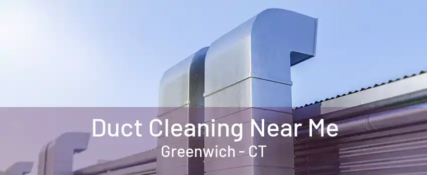 Duct Cleaning Near Me Greenwich - CT