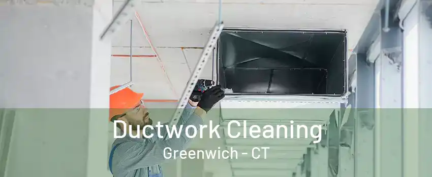 Ductwork Cleaning Greenwich - CT