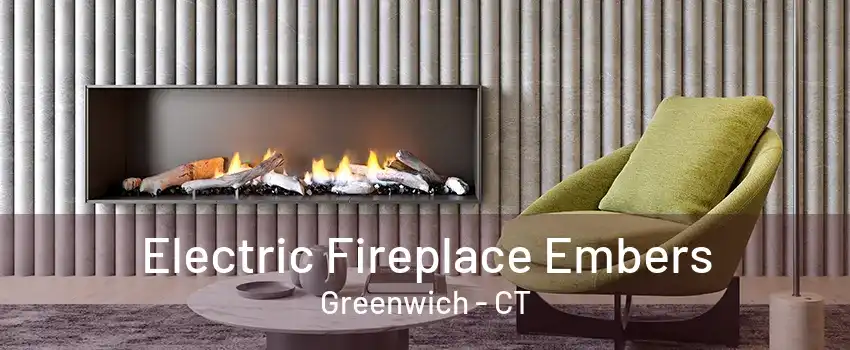 Electric Fireplace Embers Greenwich - CT