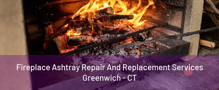 Fireplace Ashtray Repair And Replacement Services Greenwich - CT