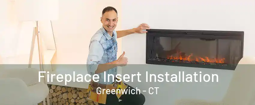 Fireplace Insert Installation Greenwich - CT