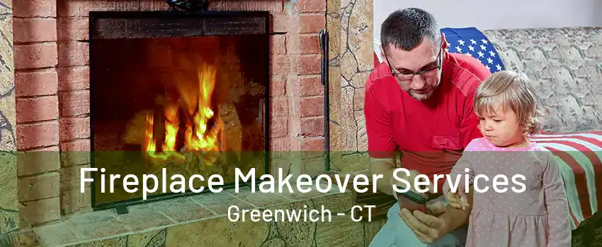 Fireplace Makeover Services Greenwich - CT