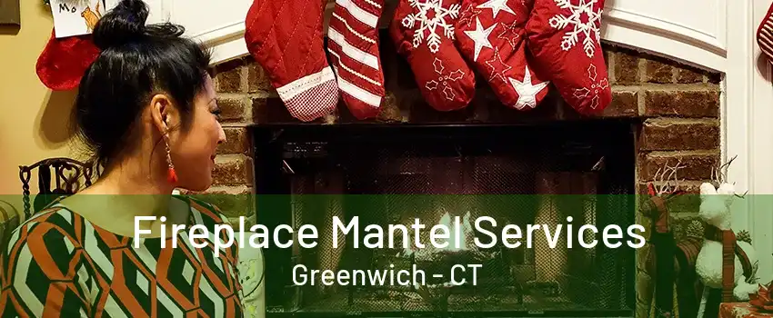 Fireplace Mantel Services Greenwich - CT