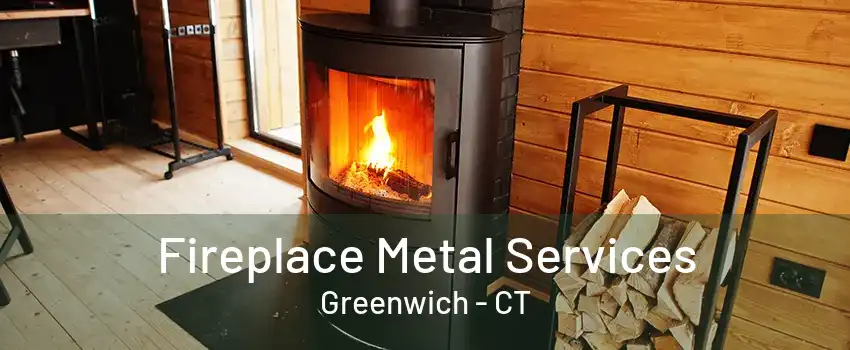 Fireplace Metal Services Greenwich - CT