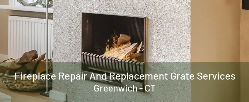 Fireplace Repair And Replacement Grate Services Greenwich - CT