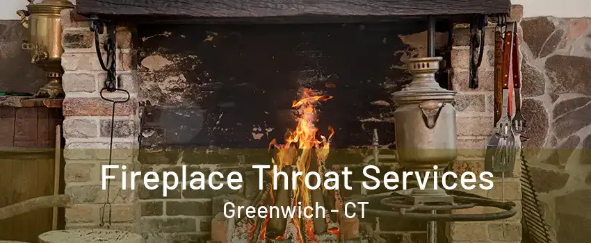 Fireplace Throat Services Greenwich - CT