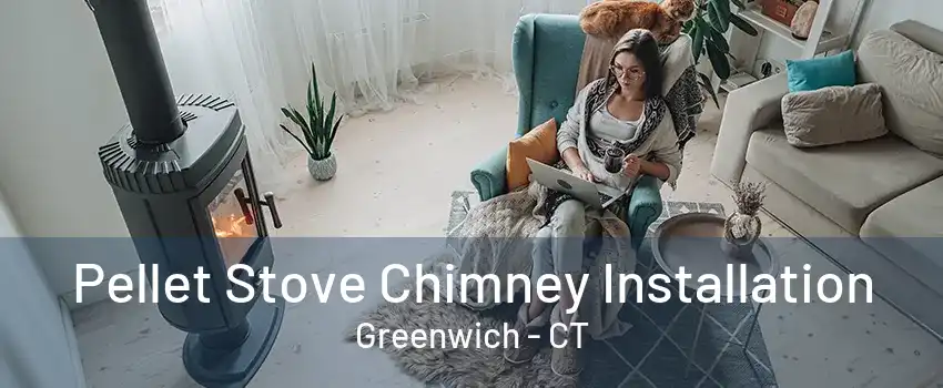 Pellet Stove Chimney Installation Greenwich - CT