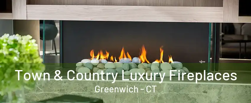 Town & Country Luxury Fireplaces Greenwich - CT