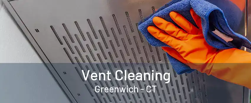 Vent Cleaning Greenwich - CT